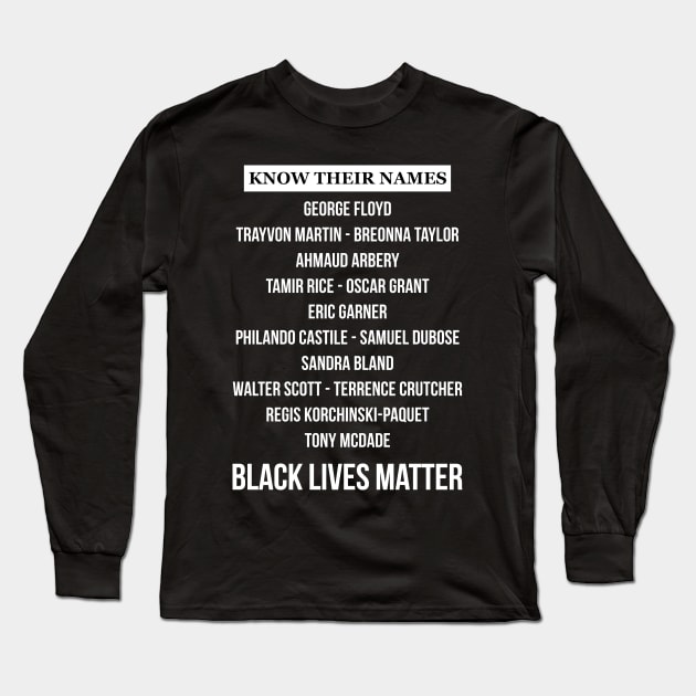 KNOW THEIR NAMES - BLACK LIVES MATTER Long Sleeve T-Shirt by HelloShop88